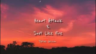 Heart Attack x Just Like Fire - Tiktok Version