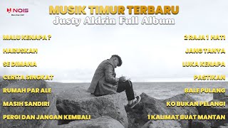 JUSTY ALDRIN - MALU KENAPA FULL ALBUM | MUSIK TIMUR TERBARU