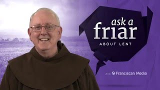 Ask a Friar: What's the Meaning of the Word Lent