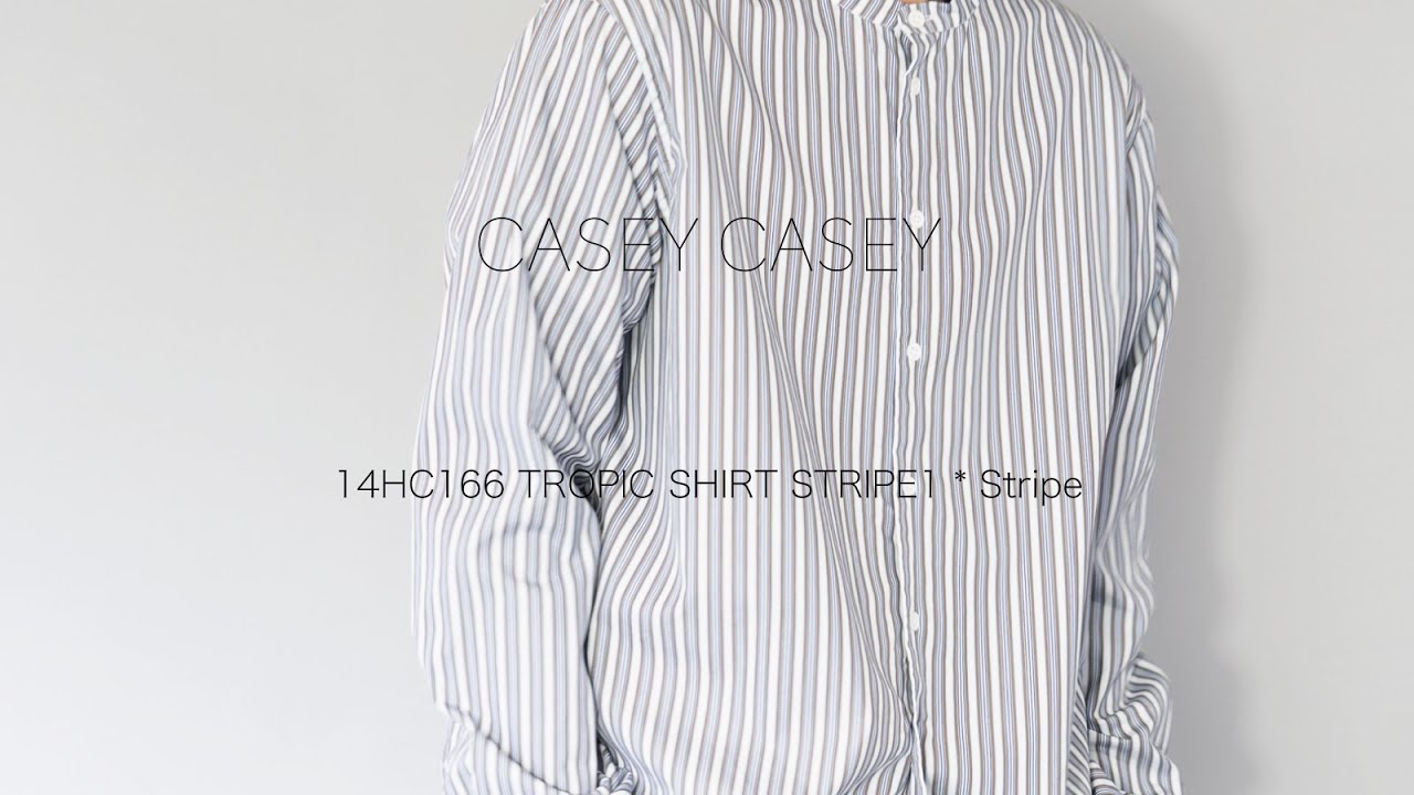 トップス CASEY CASEY 14HC166 TROPIC SHIRT STRIPE CASEY CASEY * 14HC166 TROPIC SHIRT STRIPE1 * Stripe - YouTube