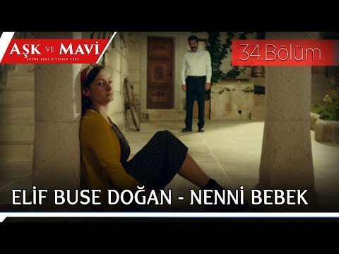 Aşk ve Mavi 34.Bölüm - Elif Buse Doğan - Nenni Bebek (Klip)