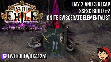 [3.27 SSF] Ignite Eviscerate Elementalist Build Diary Day 2-3 | Path of Exile