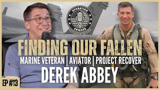 MISSING IN ACTION: Derek Abbey of Project Recover on Bringing Home 81,000 American Heroes | OOP #013