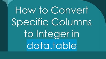 How to Convert Specific Columns to Integer in data.table