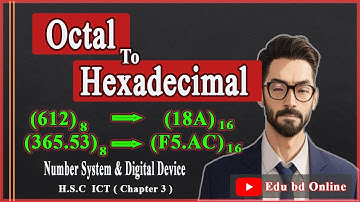 অক্টাল থেকে হেক্সাডেসিমাল | Octal to Hexadecimal conversion in Bangla | HSC ICT Chapter 3
