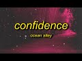 Its all about confidence baby  ocean alley  confidence sped up lyrics