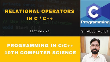 Relational Operators | Lecture 21 | Computer Science 10th | Programming in C/C++