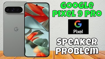 Google Pixel 9 Pro Speaker problem || How to solve speaker issues || Speaker not working issue