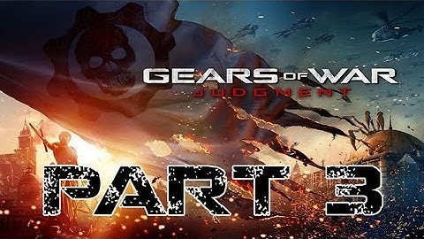 Gears of War: Judgment Walkthrough - Part 3 Let