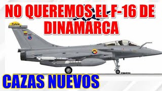 Colombia le dice No al F-16 de Dinamarca ¿si al Rafale?