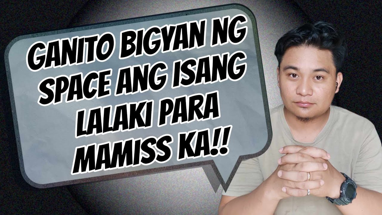 ⏺️Ganito Bigyan ng SPACE ang isang lalaki para MAMISS ka!