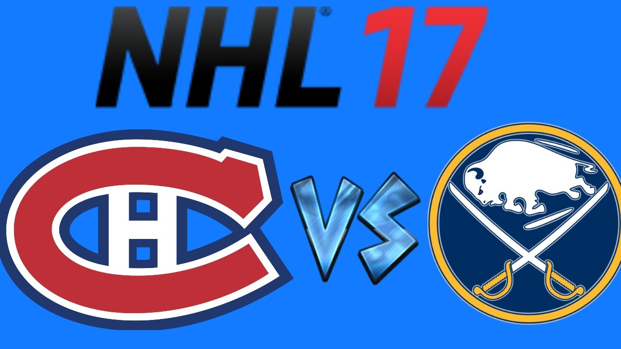 NHL 17 Montreal Canadiens Vs Buffalo Sabres (Full Game) - YouTube