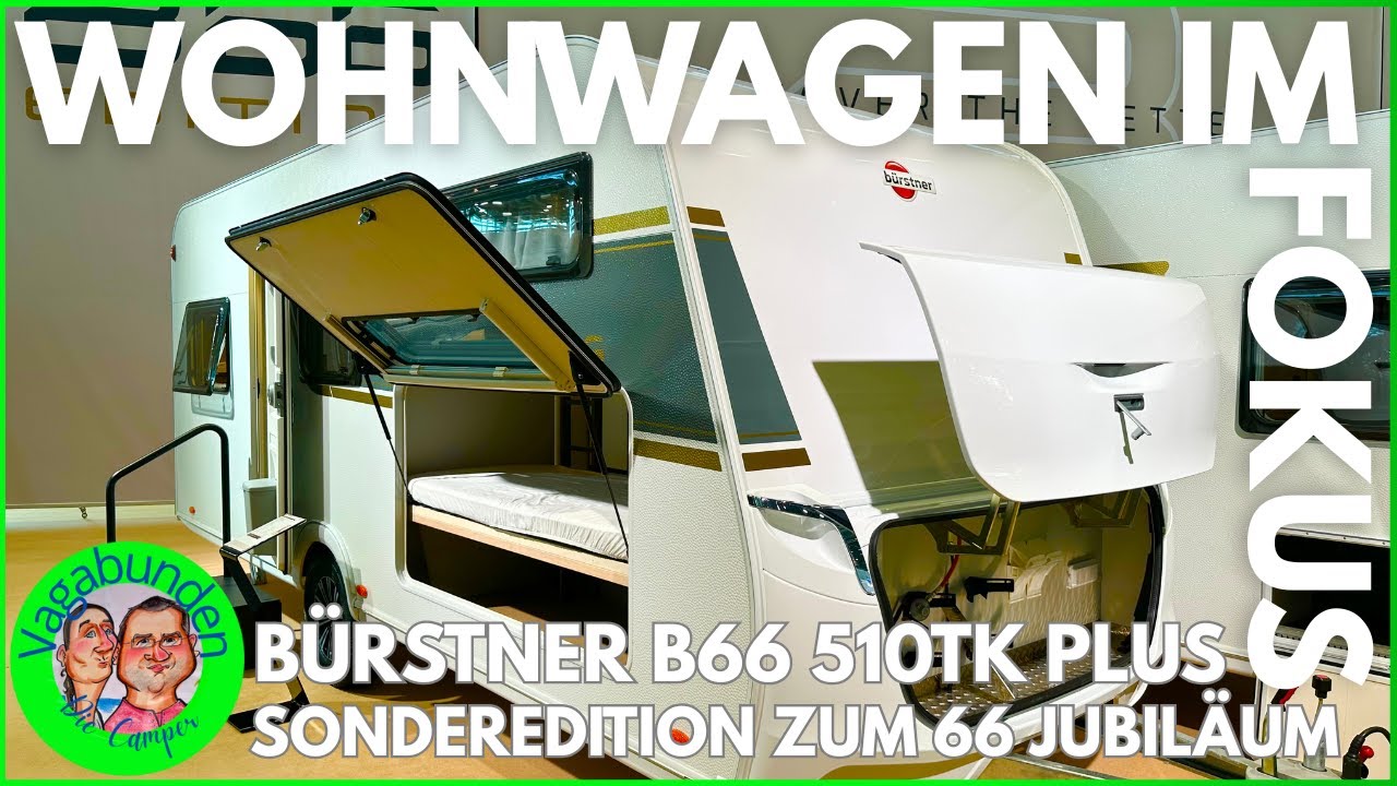 Wohnwagen im Fokus - Bürstner Sondermodell B66 - 510TK Plus - Wie geht es bei Bürstner weiter?
