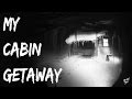 Scary Stories Video - My Cabin Getaway - Nightmare Fuel