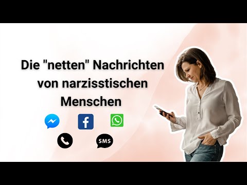 Die "netten" Nachrichten von narzisstischen Menschen - Ziele und Ablauf