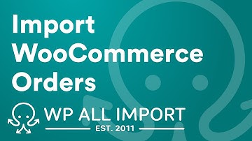 How to Import WooCommerce Orders
