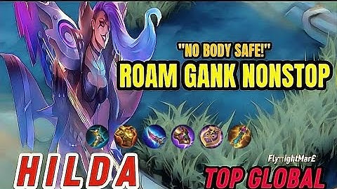 Gameplay Hilda Roam Ganks Nonstop | Nobody Safe” [ Top Global Hilda  ] Mobile Legends