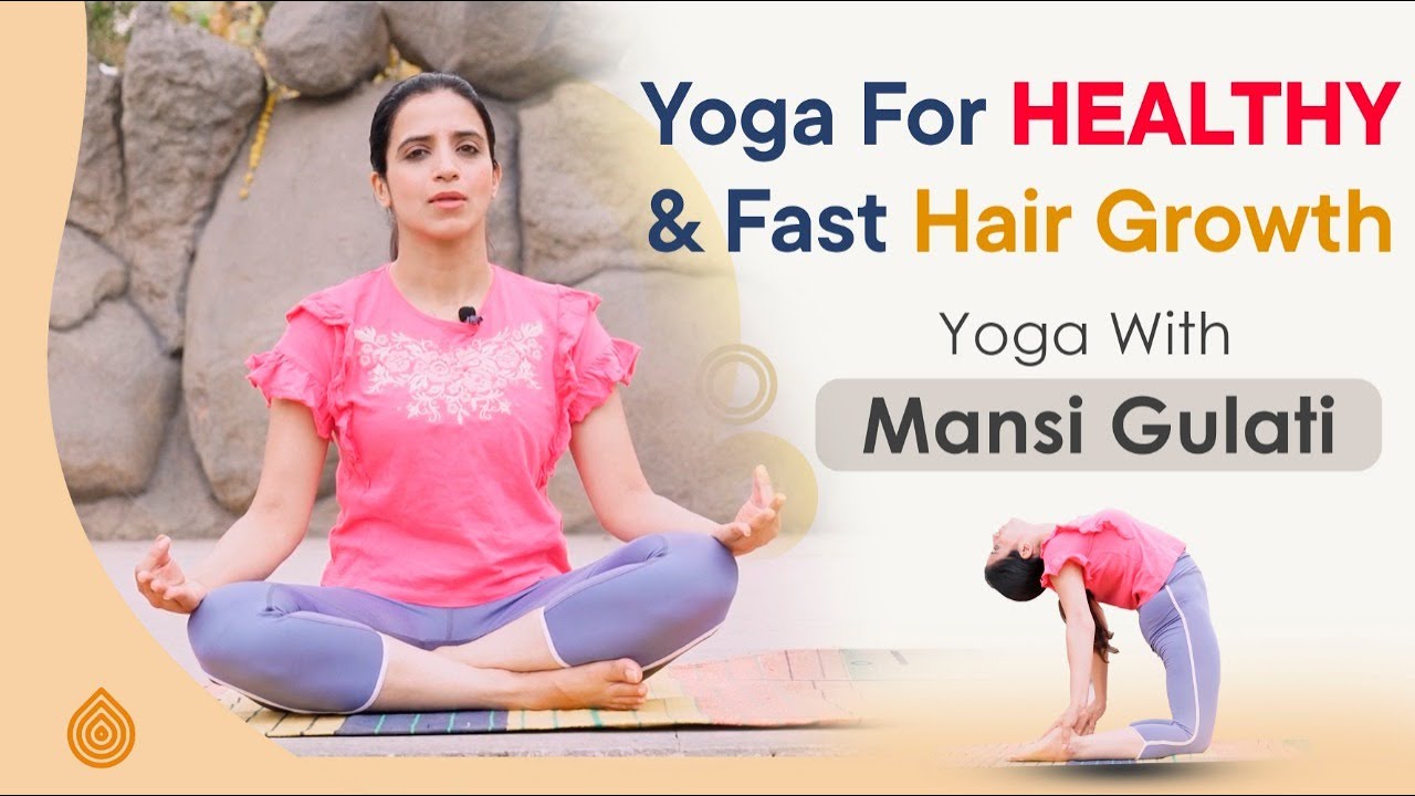 5 Yoga Poses For Hair Growth | Simple Yoga Poses To Control Hair Fall ||  Mansi Gulati Yoga Guru - YouTube