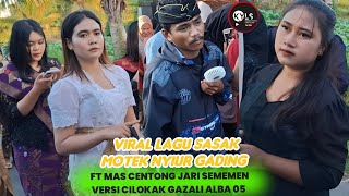 🌏VIRAL LAGU SASAK MOTEK NYIUR GADING FT MAS CENTONG JARI SEMEMEN VERSI CILOKAK GAZALI ALBA 05 