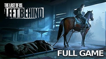 THE LAST OF US: LEFT BEHIND Full Gameplay Walkthrough / No Commentary【FULL GAME】4K UHD