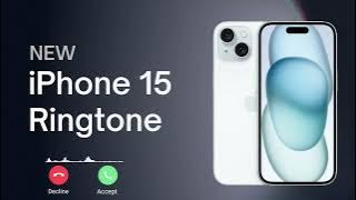 iPhone 15 Ringtone 2024 New