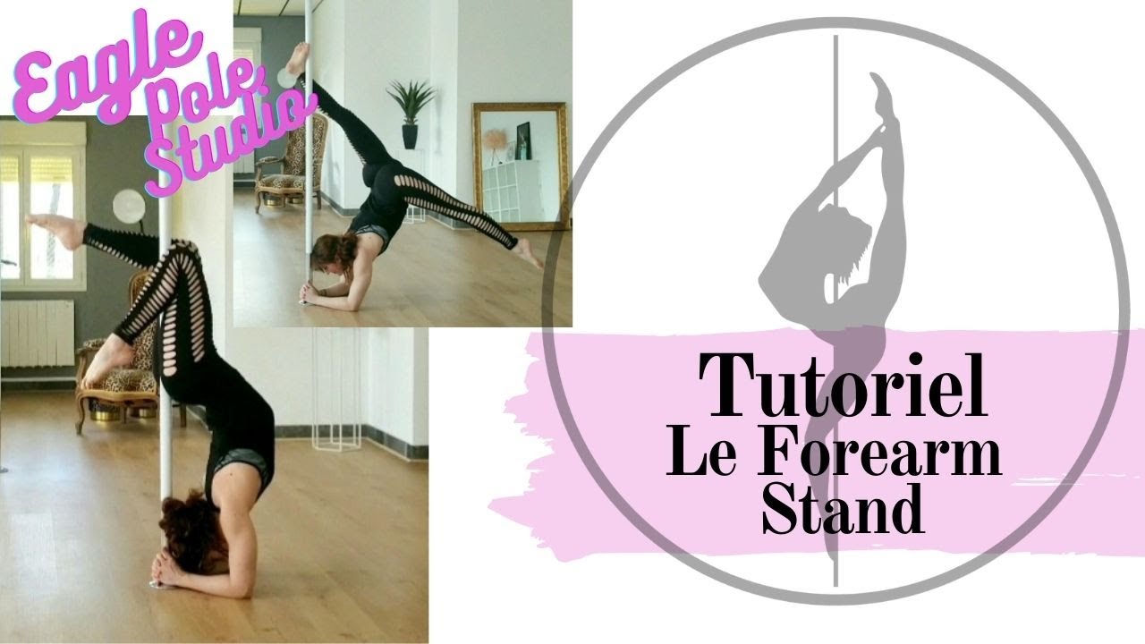 Tuto Pole Dance Le Forearm Stand