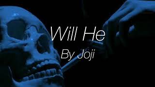 Joji - Will He (Lyric Video)