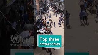 The worlds hottest cities? These are the 3 cities most at risk | UNDRR