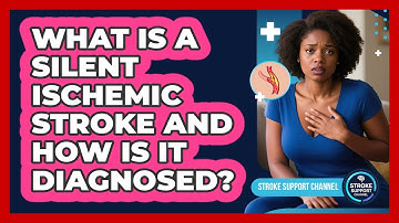 What Is A Silent Ischemic Stroke And How Is It Diagnosed? - Stroke Support Channel