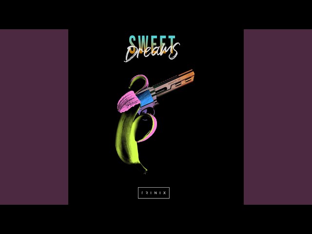 Trinix - Sweet Dreams