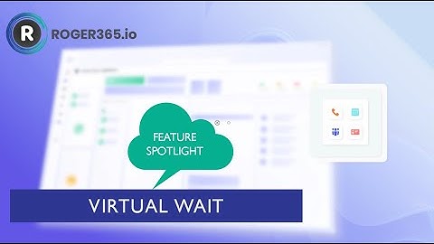Feature - Virtual Wait in Queue (Callback)