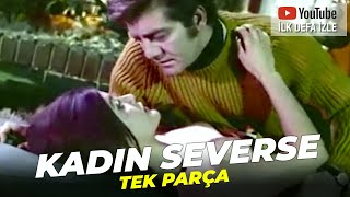 Kadın Severse | Türkan Şoray Ekrem Bora Eski Türk Filmleri Full İzle