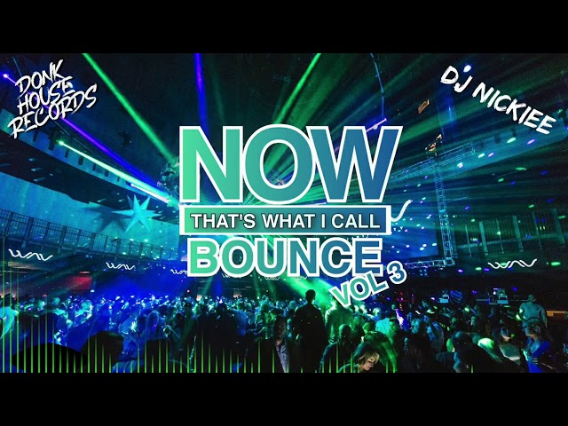 Dj Nickiee - NOW! That's What I Call Bounce Volume 3 - DHR class=