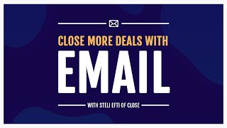 How to close more deals with email - Webinar