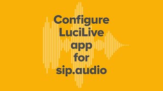 Tutorial: Configure LuciLive for sip.audio screenshot 2