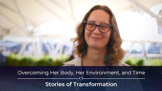 Overcoming Her Body, Her Environment, and Time