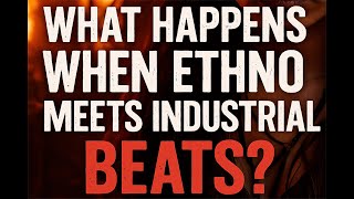 What Happens When Ethno Meets Industrial Beats? | Dark Tribal Bass Fusion