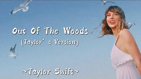 TAYLOR SWIFT - Out Of The Woods (Taylor’s Version) (Lyrics)
