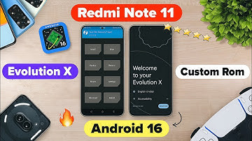 Redmi Note 11/NFC - Install Android 16 - Evolution X 11.0 Custom ROM