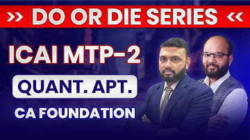 Quantitative Aptitude MTP 2 CA Foundation | ICAI MTP | Model Test Paper | Do or Die Series