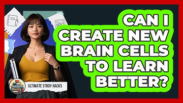 Can I Create New Brain Cells To Learn Better? - Ultimate Study Hacks