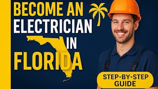 How To Become An Electrician In Florida 2025 License Requirements Steps