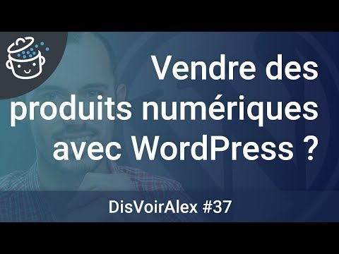 DVA37 : Peut-on vendre des produits numériques avec WordPress ?