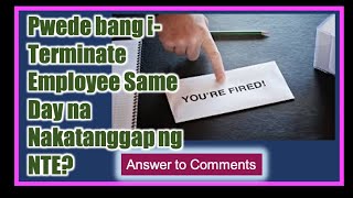 Pwede bang i-Terminate ang Employee Same day Natanggap ang Notice to Explain (NTE)?