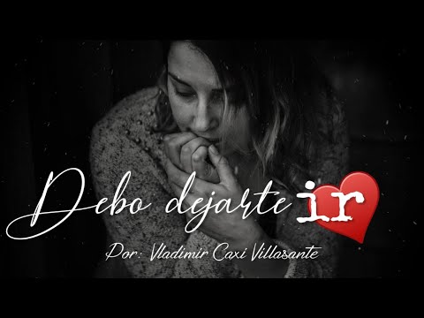 😳 Debo dejarte ir | Reflexión & Video Poema 🙊