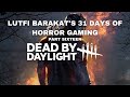 Lutfi barakats 31 days of horror gaming part sixteen  dead by daylight