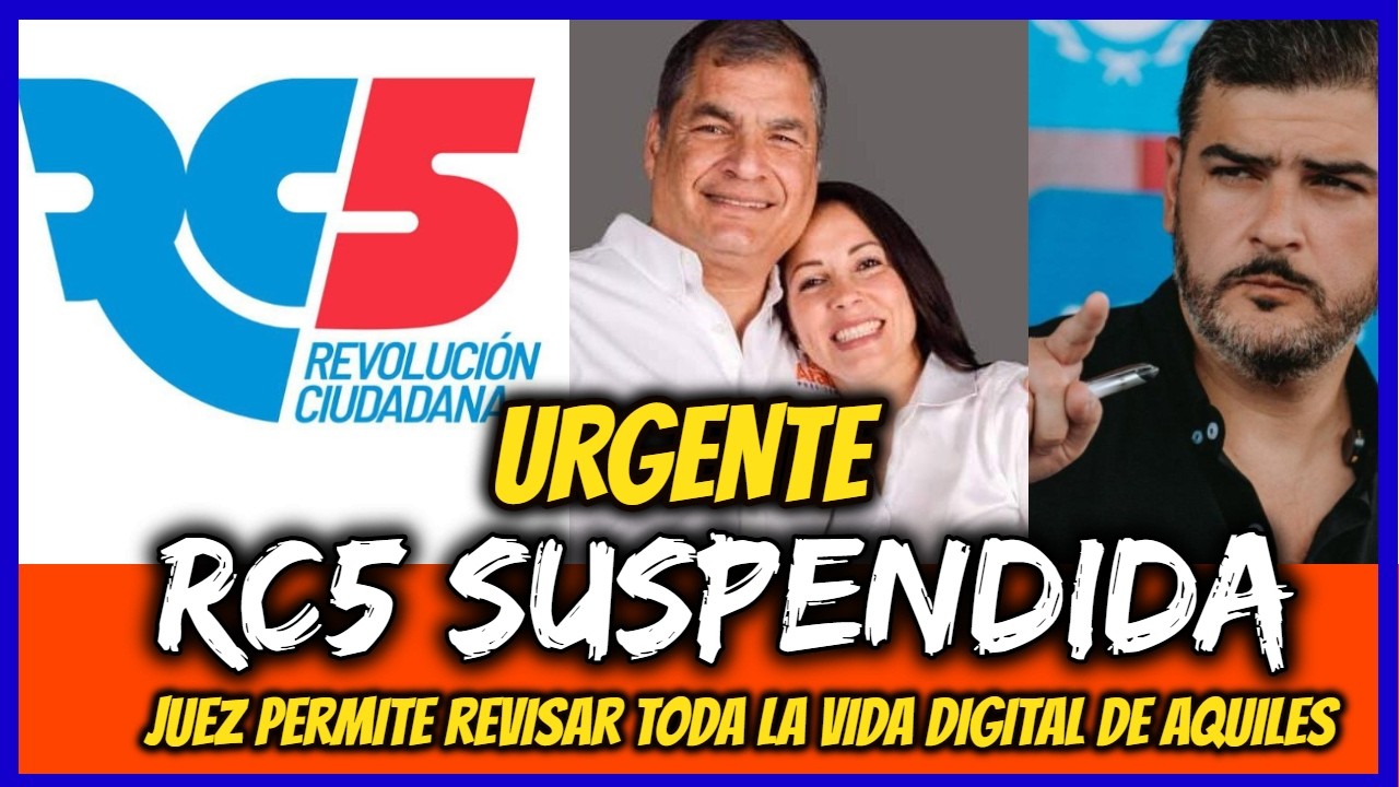 RC5 suspendida. Juez permite revisar toda la vida digital de Aquiles