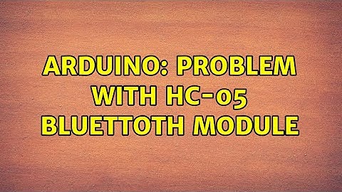 Arduino: Problem with hc-05 bluettoth module (2 Solutions!!)