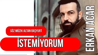 Erkan Acar - İstemiyorum (Altan Başyurt Müzik Yapım) Resimi