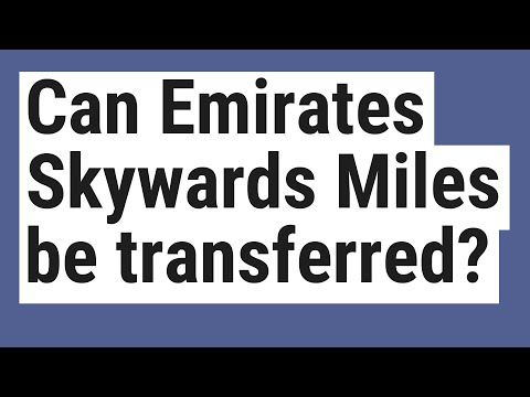 Can Emirates Skywards Miles be transferred?